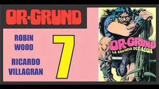 ORGRUND 7 completo (ROBIN WOOD - RICARDO VILLAGRAN)