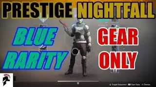 Blue Rarity Gear Only - Solo Prestige Nightfall - Strange Terrain