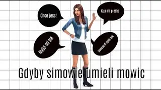 Gdyby simowie umieli m&oacute;wić THE SIMS 4