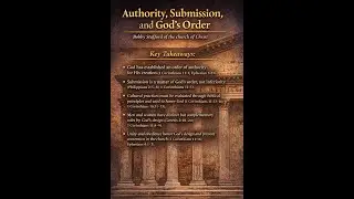 Authority, Submission, and God&rsquo;s Order  (1 Corinthians 11:1&ndash;16)