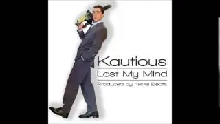 Kautious - Lost My Mind