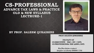 LECTURE 1 ADVANCE TAX LAWS & PRACTICE (CS PROFESSIONAL)