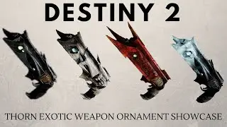 Thorn every exotic weapon ornaments showcase - Destiny 2