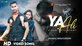 Ya Ali | Bina Tere Na Ek Pal Ho | Zubeen Garg | Heart Touching Love Story | Totan creation | 2020