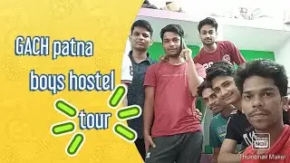 GACH PATNA  boys hostel tour