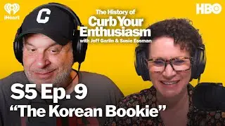 S5 Ep. 9 - &ldquo;The Korean Bookie&rdquo; | The History of Curb Your Enthusiasm