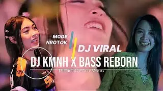 DJ KMNH X MELODY BASS NROTOK 🔥🔥🔥