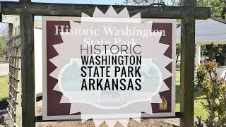 HISTORIC WASHINGTON ARKANSAS STATE PARK