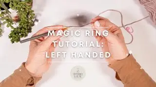 LEFT HANDED CROCHET : How to Crochet : Magic Ring | Beginner Amigurumi Crochet Tutorial