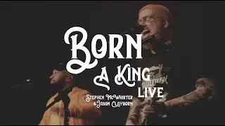Born A King (live) - Stephen McWhirter & Jason Clayborn
