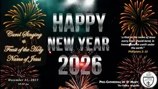 NEW YEAR'S EVE VIGIL 2025 - FEAST OF THE HOLY NAME OF JESUS