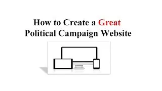 How to Create a Great Political Campaign Website