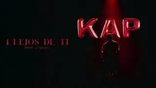 YOUNG KAP - LEJOS DE TI | KAP