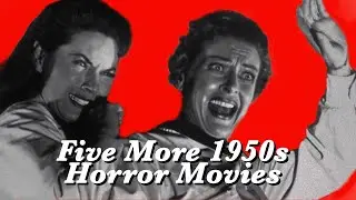 Five  More Horror Movies of the 1950s - Don't Watch Alone