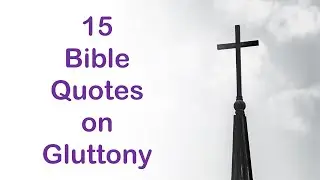 15 Bible Quotes on Gluttony