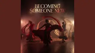 Becoming Someone New