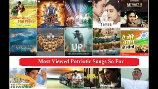 Most Viewed Patriotic Songs