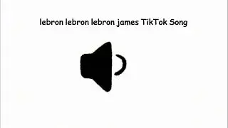 lebron lebron lebron james TikTok Song