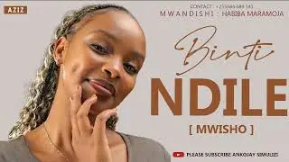 BINTI NDILE - PART 03 [ MWISHO ]
