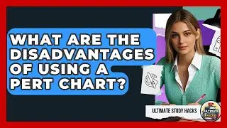 What Are The Disadvantages Of Using A PERT Chart? - Ultimate Study Hacks