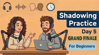 The Ultimate Speaking Test | Shadowing Practice (Mixed Tenses) | The Grand Finale (Day 5)