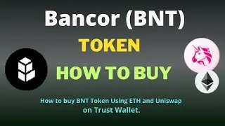 How to Buy Bancor (BNT) Token Using ETH and UniSwap On Trust Wallet