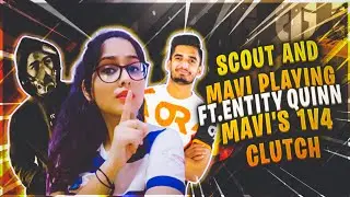 Scout Playing With Mavi Ft. Entity Quinn || Funny Stream Highlights 😂😂 || Mavi 1v4 clutch 🔥🔥