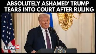 'Deeply Disappointed': Trump Says He's 'Ashamed' Of Supreme Court Judges After Tariff Verdict | N18G