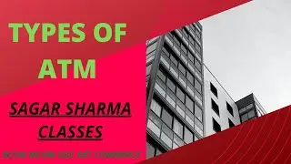 TYPES OF ATM - BANKING AWARENESS