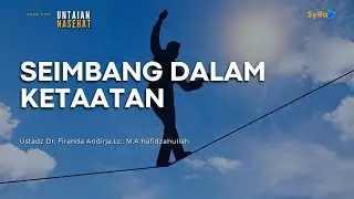 SEIMBANG DALAM KETAATAN - Ustadz Dr. Firanda Andirja, Lc., M.A