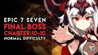 Epic Seven | 10 - 10 Final Boss | Normal Mode