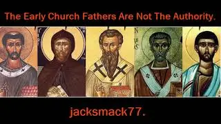 Ранние отцы церкви не являются авторитетом.