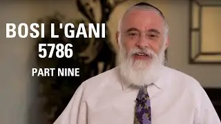 Bosi L’gani 5726 pt. 7 | Yud Shvat 5786 | Rabbi Moishe New