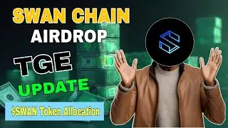 Swan Chain Airdrop TGE Update | Swan Token Listing Date | Swan Airdrop Allocation | Crypto Airdrop