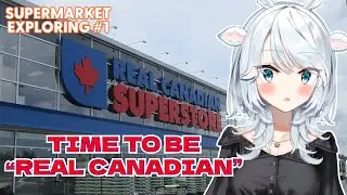 Supermarket Explorer Episode 1: REAL CANADIAN SUPERSTORE【白鹿いおり Phase Connect】