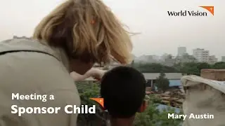 A story of meeting sponsored child by Mary Austin
