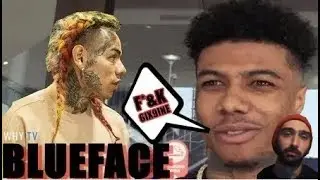 BlueFace Calls 6IX9INE And Says 