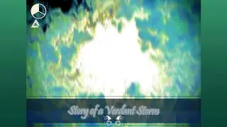 I. When Dark Clouds Swirl (Story of a Verdant Storm) | Emerged Version
