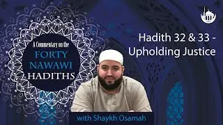 Хадисы 32 и 33 — Поддержание справедливости | Шейх Осама | 13.01.2026