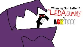 When My Son Letter F Led a Guard Song (Alphabet Lore)