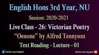 Live Class - 26 ।। Oenone: Text Reading - Lecture 01।। Victorian Poetry ।। English Hons 3rd Year, NU