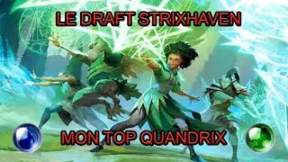TOP3 EN DRAFT STRIXHAVEN : Quandrix - MTG ARENA FR