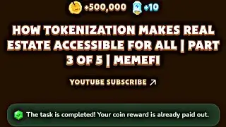 How Tokenization Makes Real Estate Accessible For All | Part 3 Of 5 | MemeFi YouTube Video Code