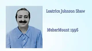 Leatrice Johnson Shaw ~ MeherMount 1996