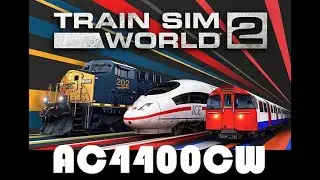 Train Sim World 2 - AC4400CW Intro Tutorial