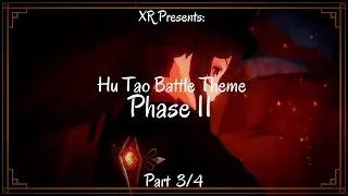 Hu Tao Battle Theme: Phase 2 (Fanmade) [Part 3/4] | Genshin Impact
