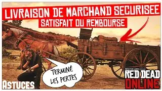 🚨LIVRER TOUTES SES MARCHANDISES SANS RISQUE/Astuce Marchand | Red Dead Online | Logique & B&eacute;n&eacute;fices