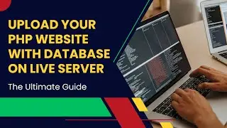 How to Upload PHP Website with Database on Live Server
