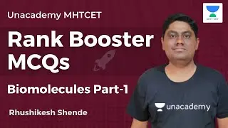 Unacademy MHTCET | Rank Booster MCQs | Biomolecules Part-1|  Rhushikesh Shende