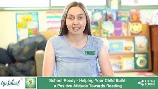 School Ready - Helping Your Child Build a Positive Attitude Towards Reading